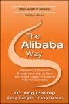 THE ALIBABA WAY: UNLEASHING GRASS-ROOTS ENTREPRENEURSHIP TO BUILD THE WORLDS MOST VALUABLE INTERNET