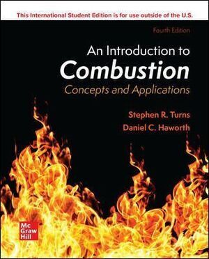 AN INTRODUCTION TO COMBUSTION: CONCEPTS AND APPLICATIONS 4E