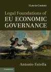 LEGAL FOUNDATIONS OF EU ECONOMIC GOVERNANCE