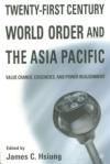TWENTY-FIRST CENTURY WORLD ORDER AND THE ASIA PACIFIC
