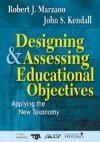 DESIGNING AND ASSESSING EDUCATIONAL OBJECTIVES. APPLYING THE NEW TAXONOMY