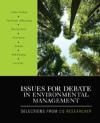 ISSUES FOR DEBATE IN ENVIRONMENTAL MANAGEMENT. SELECTIONS FROM CQ RESEARCHER