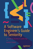 A SOFTWARE ENGINEERS GUIDE TO SENIORITY