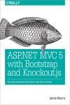 ASP.NET MVC 5 WITH BOOTSTRAP AND KNOCKOUT.JS. BUILDING DYNAMIC, RESPONSIVE WEB APPLICATIONS