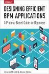 DESIGNING EFFICIENT BPM APPLICATIONS. A PROCESS-BASED GUIDE FOR BEGINNERS