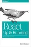 REACT: UP & RUNNING. BUILDING WEB APPLICATIONS