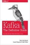 KAFKA: THE DEFINITIVE GUIDE. REAL-TIME DATA AND STREAM PROCESSING AT SCALE