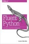 FLUENT PYTHON. CLEAR, CONCISE, AND EFFECTIVE PROGRAMMING