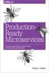PRODUCTION-READY MICROSERVICES. BUILDING STANDARDIZED SYSTEMS ACROSS AN ENGINEERING ORGANIZATION