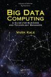BIG DATA COMPUTING: A GUIDE FOR BUSINESS AND TECHNOLOGY MANAGERS