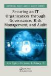 SECURING AN IT ORGANIZATION THROUGH GOVERNANCE, RISK MANAGEMENT, AND AUDIT