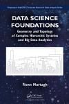 DATA SCIENCE FOUNDATIONS: GEOMETRY AND TOPOLOGY OF COMPLEX HIERARCHIC SYSTEMS AND BIG DATA ANALYTICS