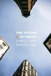 THE FUTURE X NETWORK: A BELL LABS PERSPECTIVE