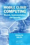 MOBILE CLOUD COMPUTING: MODELS, IMPLEMENTATION, AND SECURITY