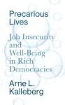 PRECARIOUS LIVES: JOB INSECURITY AND WELL-BEING IN RICH DEMOCRACIES
