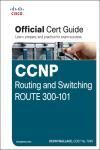 CCNP ROUTING AND SWITCHING ROUTE 300-101 OFFICIAL CERT GUIDE + CD