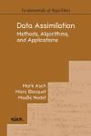 DATA ASSIMILATION: METHODS, ALGORITHMS, AND APPLICATIONS
