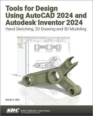 TOOLS FOR DESIGN USING AUTOCAD 2024 AND AUTODESK INVENTOR 2024