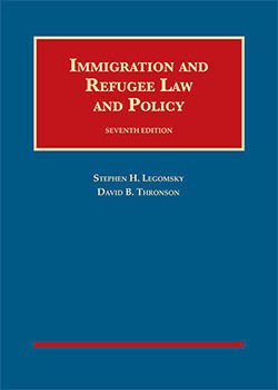 IMMIGRATION AND REFUGEE LAW AND POLICY 7E