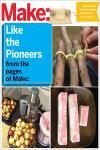 MAKE: LIKE THE PIONEERS. A DAY IN THE LIFE WITH SUSTAINABLE, LOW-TECH/NO-TECH SOLUTIONS