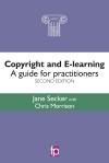 COPYRIGHT AND E-LEARNING 2E. A GUIDE FOR PRACTITIONERS