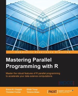 MASTERING PARALLEL PROGRAMMING WITH R