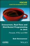 CONCURRENT, REAL-TIME AND DISTRIBUTED PROGRAMMING IN JAVA: THREADS, RTSJ AND RMI