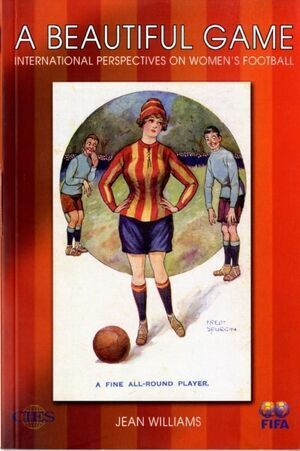A BEAUTIFUL GAME : INTERNATIONAL PERSPECTIVES ON WOMENS FOOTBALL