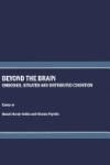 BEYOND THE BRAIN: EMBODIED, SITUATED AND DISTRIBUTED COGNITION