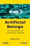 ARTIFICIAL BEINGS: THE CONSCIENCE OF A CONSCIOUS MACHINE