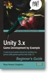 UNITY 4.X GAME DEVELOPMENT BY EXAMPLE BEGINNERS GUIDE