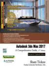 AUTODESK 3DS MAX 2017: A COMPREHENSIVE GUIDE