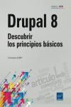 DRUPAL 8. DESCUBRIR LOS PRINCIPIOS BSICOS