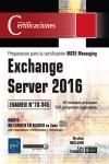 EXCHANGE SERVER 2016. PREPARACIN PARA LA CERTIFICACIN MCSE MESSAGING - EXAMEN 70-345