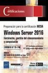 WINDOWS SERVER 2016 - INSTALACIN, GESTIN DEL ALMACENAMIENTO Y COMPUTACIN. MCSA - EXAMEN 70-740