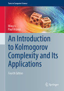 AN INTRODUCTION TO KOLMOGOROV COMPLEXITY AND ITS APPLICATIONS