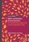 MYTHS AND REALITIES OF SECESSIONISMS. A CONSTITUTIONAL APPROACH TO THE CATALONIAN CRISIS