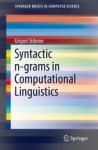 SYNTACTIC N-GRAMS IN COMPUTATIONAL LINGUISTICS
