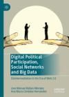 DIGITAL POLITICAL PARTICIPATION, SOCIAL NETWORKS AND BIG DATA.
