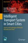 INTELLIGENT TRANSPORT SYSTEM IN SMART CITIES. ASPECTS AND CHALLENGES OF VEHICULAR NETWORKS AND CLOUD