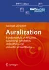 AURALIZATION. FUNDAMENTALS OF ACOUSTICS, MODELLING, SIMULATION, ALGORITHMS AND ACOUSTIC VIRTUAL REAL