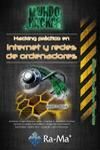 HACKING PRCTICO EN INTERNET Y REDES DE ORDENADORES. MUNDO HACKER