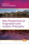 NEW PERSPECTIVES ON PRAGMATISM AND ANALYTIC PHILOSOPHY