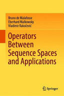 OPERATORS BETWEEN SEQUENCE SPACES AND APPLICATIONS