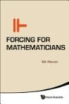 FORCING FOR MATHEMATICIANS