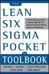 THE LEAN SIX SIGMA POCKET TOOLBOOK - A QUICK REFERENCE GUIDE TO 70 TOOLS FOR IMPROVING QUALITY AND S