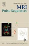 HANDBOOK OF MRI PULSE SEQUENCES