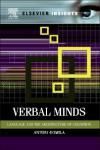 VERBAL MINDS. LANGUAGE AND THE ARCHITECTURE OF COGNITION