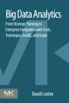 BIG DATA ANALYTICS. FROM STRATEGIC PLANNING TO ENTERPRISE INTEGRATION WITH TOOLS, TECHNIQUES, NOSQL,