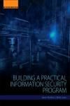 BUILDING A PRACTICAL INFORMATION SECURITY PROGRAM